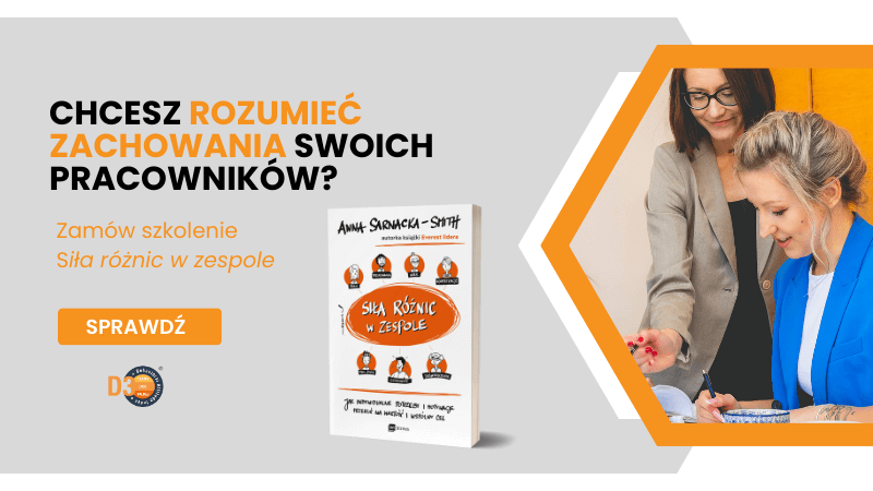 Grafika przedstawia reklamę szkolenia związanego z rozumieniem zachowań pracowników. Nagłówek brzmi: „Chcesz rozumieć zachowania swoich pracowników?” Poniżej znajduje się wezwanie do działania, zachęcające do zamówienia szkolenia „Siła różnic w zespole”. Obok znajduje się okładka książki o tym samym tytule, której autorką jest Anna Sarnacka-Smith. Na dole widnieje przycisk „Sprawdź” oraz logo DISC D3. Obrazek przedstawia również dwie kobiety w trakcie pracy, co podkreśla tematykę pracy zespołowej.